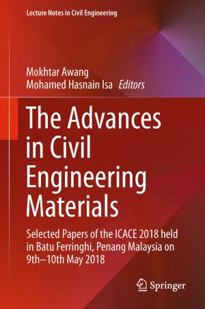 Cover of the book The Advances in Civil Engineering Materials by Abhijit Das, Joyashree Roy, Sayantan Chakrabarti
