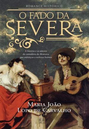 Cover of the book O Fado da Severa by NUNO ALBUQUERQUE E CASTRO