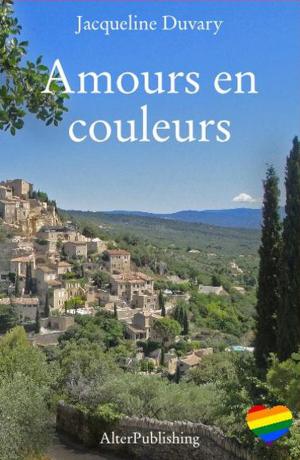 Cover of the book Amours en couleurs by Jacqueline Duvary