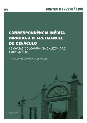 Cover of the book Correspondência inédita dirigida a D. Frei Manuel do Cenáculo by Collectif