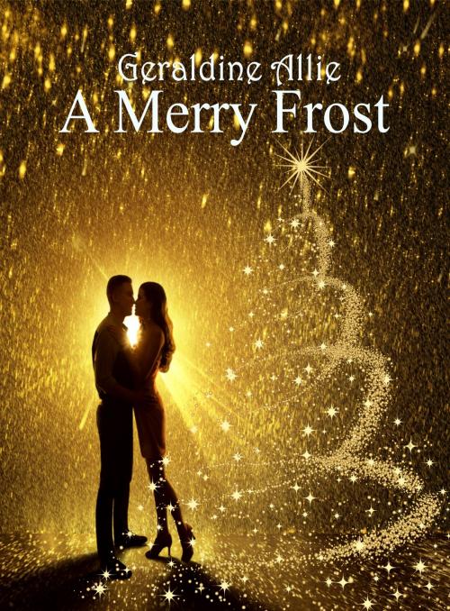 Cover of the book A Merry Frost by Geraldine Allie, Geraldine Allie