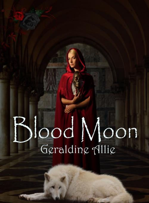 Cover of the book Blood Moon by Geraldine Allie, Geraldine Allie