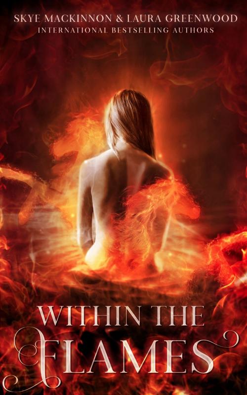 Cover of the book Within the Flames by Skye MacKinnon, Laura Greenwood, Peryton Press