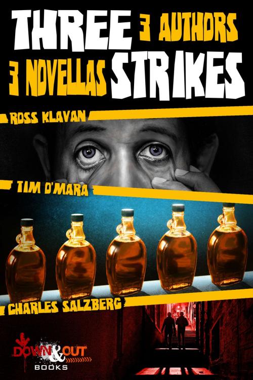 Cover of the book Three Strikes by Ross Klavan, Tim O'Mara, Charles Salzberg, Down & Out Books