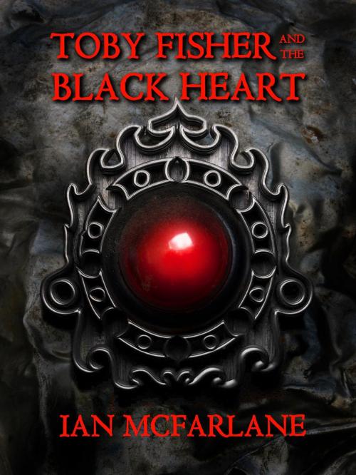 Cover of the book Toby Fisher and the Black Heart by Ian McFarlane, Ian McFarlane Books