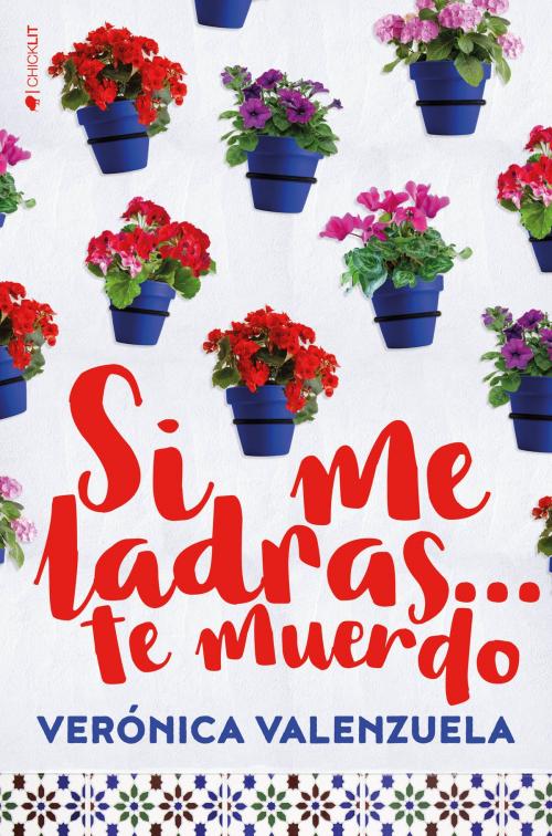 Cover of the book Si me ladras… te muerdo by Verónica Valenzuela, Ediciones Kiwi
