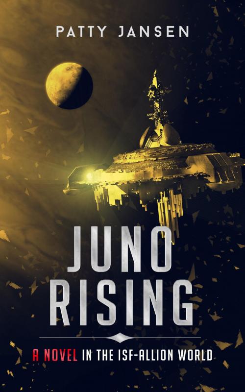 Cover of the book Juno Rising (ISF-Allion) by Patty Jansen, Capricornica Publications