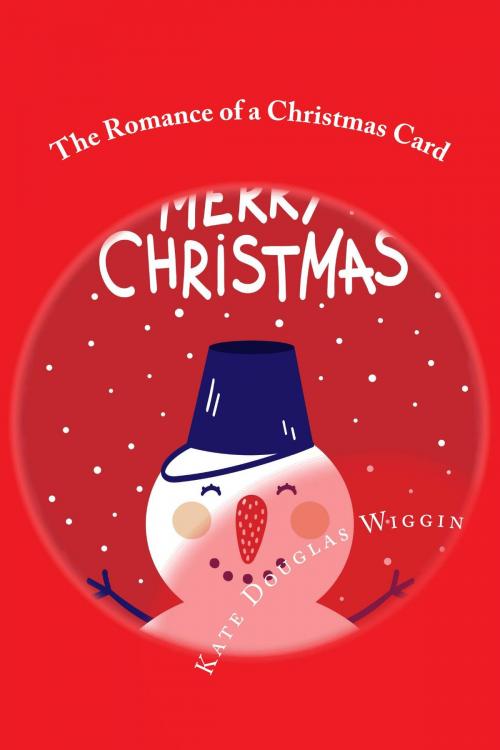 Cover of the book The Romance of a Christmas Card (Illustrated Edition) by Kate Douglas Wiggin, Steve Gabany