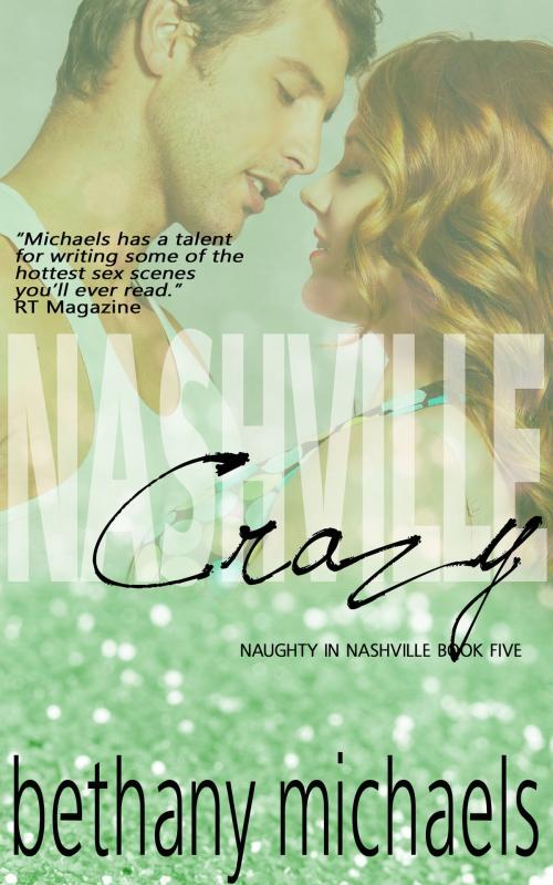 Cover of the book Nashville Crazy by Bethany Michaels, Dragonfly Press Books