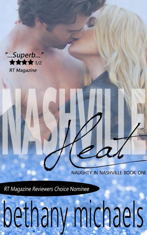 Cover of the book Nashville Heat by Bethany Michaels, Dragonfly Press Books