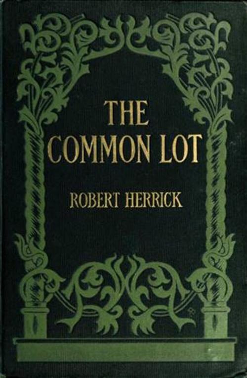 Cover of the book The Common Lot by Robert Herrick, Green Bird Press