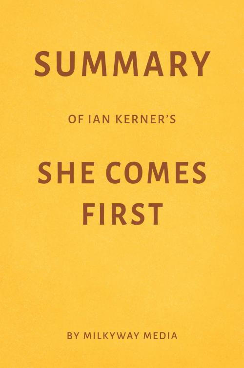 Cover of the book Summary of Ian Kerner’s She Comes First by Milkyway Media by Milkyway Media, Milkyway Media