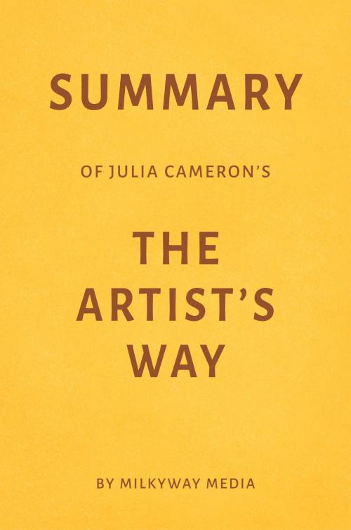 Cover of the book Summary of Julia Cameron’s The Artist’s Way by Milkyway Media by Milkyway Media, Milkyway Media