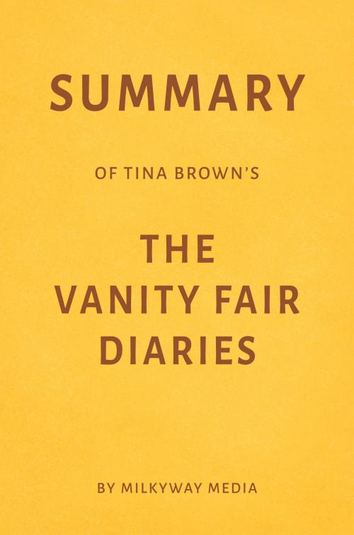 Cover of the book Summary of Tina Brown’s The Vanity Fair Diaries by Milkyway Media by Milkyway Media, Milkyway Media