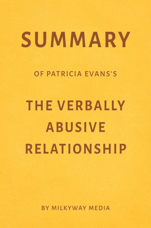 Cover of the book Summary of Patricia Evans’s The Verbally Abusive Relationship by Milkyway Media by Milkyway Media, Milkyway Media