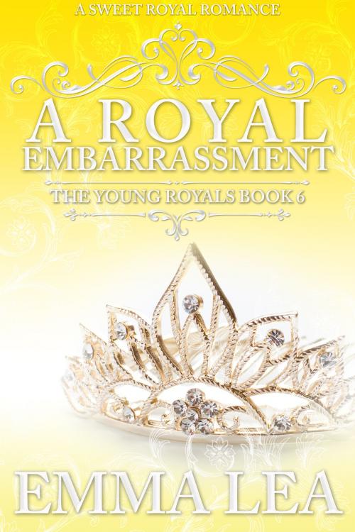 Cover of the book A Royal Embarrassment by Emma Lea, Emma Lea