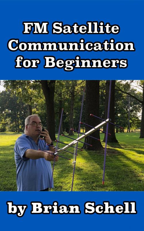 Cover of the book FM Satellite Communications for Beginners by Brian Schell, BlueHouseBooks.com