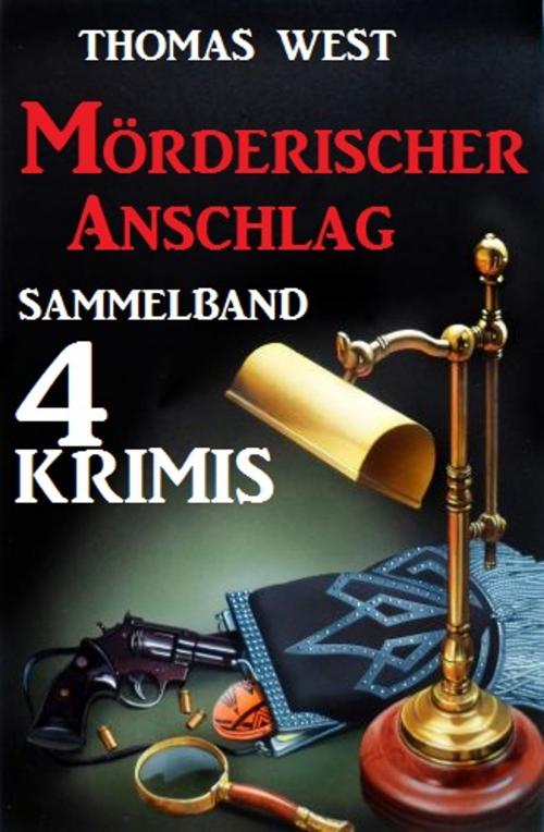 Cover of the book Mörderischer Anschlag by Thomas West, CP