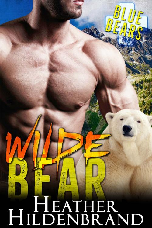 Cover of the book Wilde Bear by Heather Hildenbrand, Heather Hildenbrand, LLC