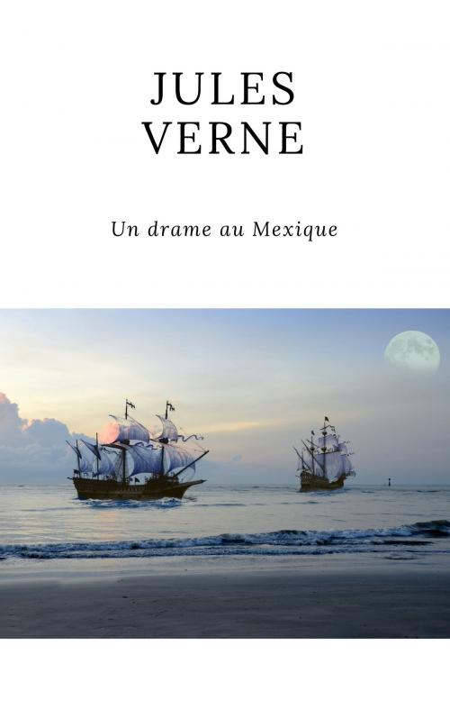 Cover of the book Un drame au Mexique by Jules Verne, Jules Verne