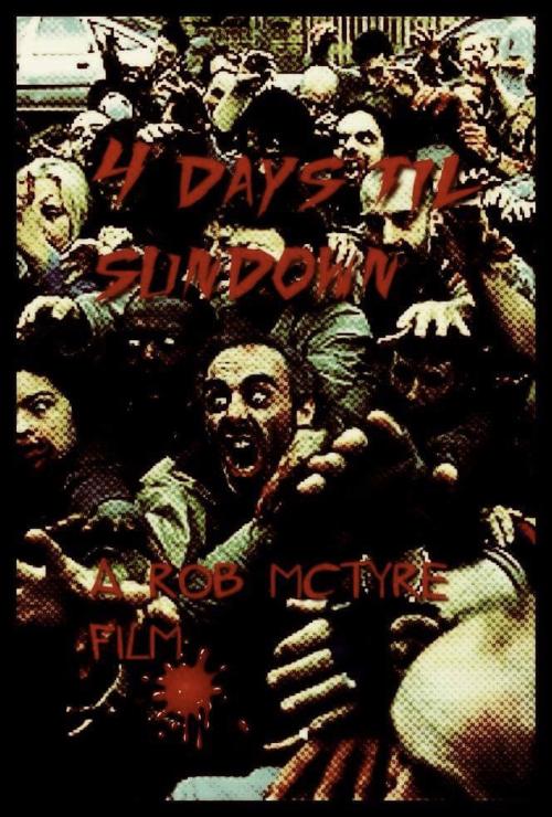 Cover of the book 4 days til sundown : The original screenplay by Robert McTyre Jr, MCTYRE ENTERTAINMENT