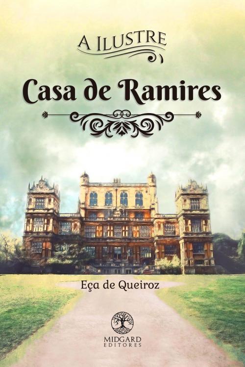 Cover of the book A Ilustre Casa de Ramires by Eça de Queiroz, Midgard Editores