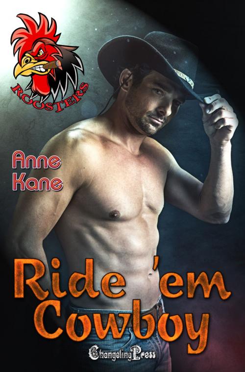 Cover of the book Ride Em Cowboy by Anne Kane, Changeling Press LLC