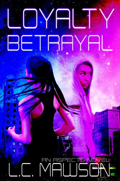 Cover of the book Loyalty/Betrayal by L.C. Mawson, Litcorde Books