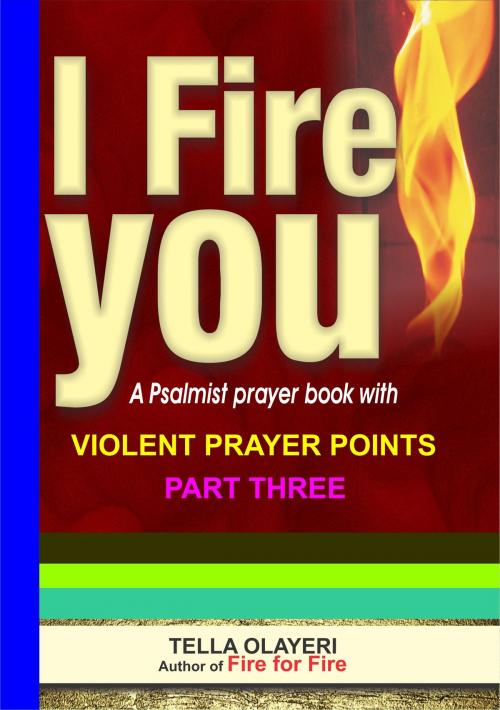 Cover of the book I Fire You part three by Tella Olayeri, God's Link Ventures