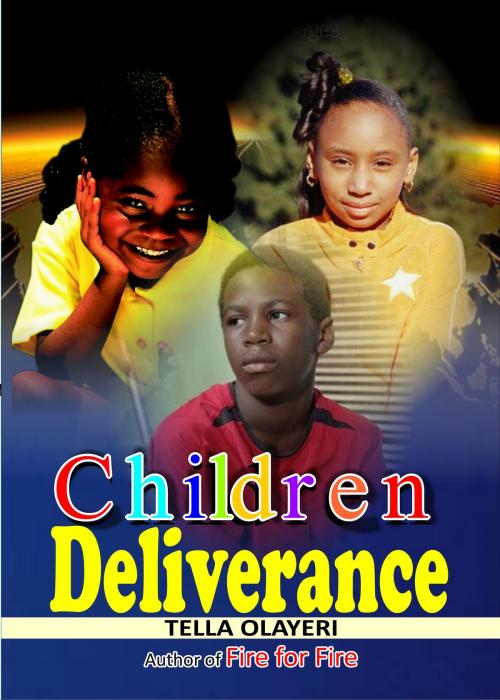 Cover of the book Children Deliverance by Tella Olayeri, GOD'S LINK VENTURES