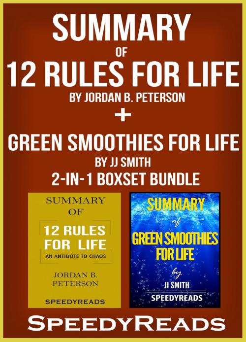 Cover of the book Summary of 12 Rules for Life: An Antidote to Chaos by Jordan B. Peterson + Summary of Green Smoothies for Life by JJ Smith 2-in-1 Boxset Bundle by SpeedyReads, Gatsby