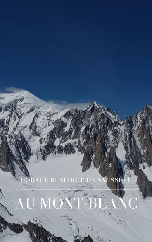 Cover of the book Au Mont-Blanc by Horace Benedict de Saussure, Amaranthia