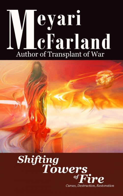 Cover of the book Shifting Towers of Fire by Meyari McFarland, MDR Publishing