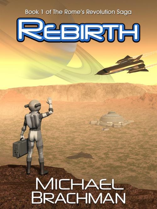 Cover of the book Rebirth by Michael Brachman, Michael L. Brachman, Ph.D.