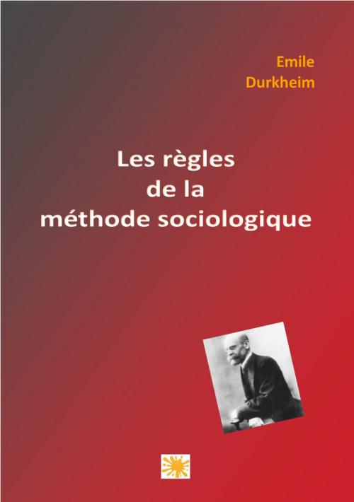 Cover of the book LES REGLES DE LA METHODE SOCIOLOGIQUE by EMILE DURKHEIM, jamais.eugénie
