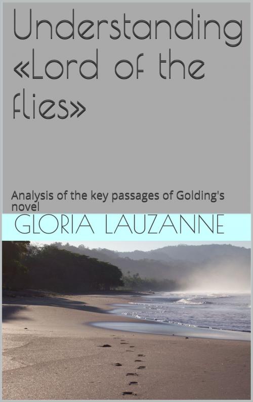 Cover of the book Understanding «Lord of the flies» by Gloria Lauzanne, Gloria Lauzanne