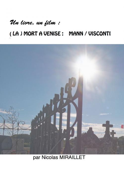 Cover of the book ( La ) Mort à Venise : Mann, Visconti by Nicolas Miraillet, Julien Sorel Jr
