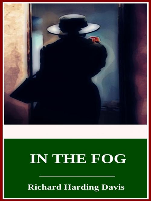 Cover of the book In the Fog by Richard Harding Davis, 3N CLASSIC COLLECTION