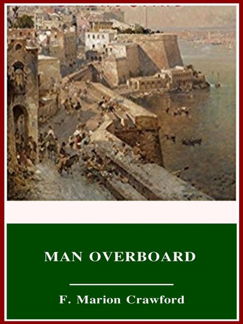 Cover of the book Man Overboard by F. Marion Crawford, 3N CLASSIC COLLECTION
