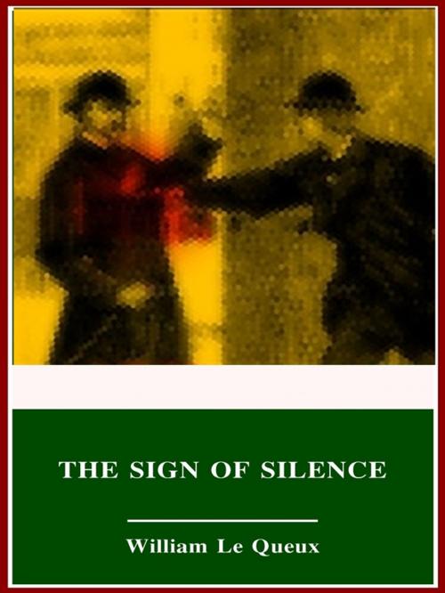 Cover of the book The Sign of Silence by William Le Queux, 3N CLASSIC COLLECTION