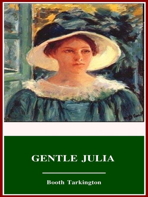 Cover of the book Gentle Julia by Booth Tarkington, 3N CLASSIC COLLECTION