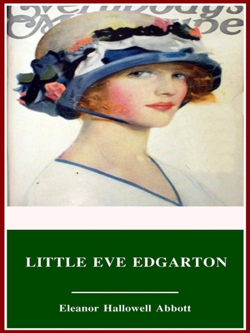 Cover of the book Little Eve Edgarton by Eleanor Hallowell Abbott, 3N CLASSIC COLLECTION