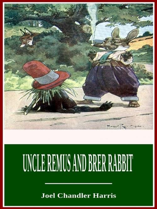 Cover of the book Uncle Remus and Brer Rabbit by Joel Chandler Harris, 3N CLASSIC COLLECTION