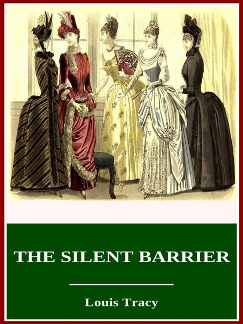 Cover of the book The Silent Barrier by Louis Tracy, 3N CLASSIC COLLECTION