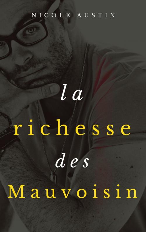Cover of the book La richesse des Mauvoisin by Nicole Austin, NA Edition