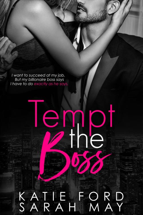 Cover of the book Tempt the Boss by Katie Ford, Sarah May, Cassandra Dee Romance