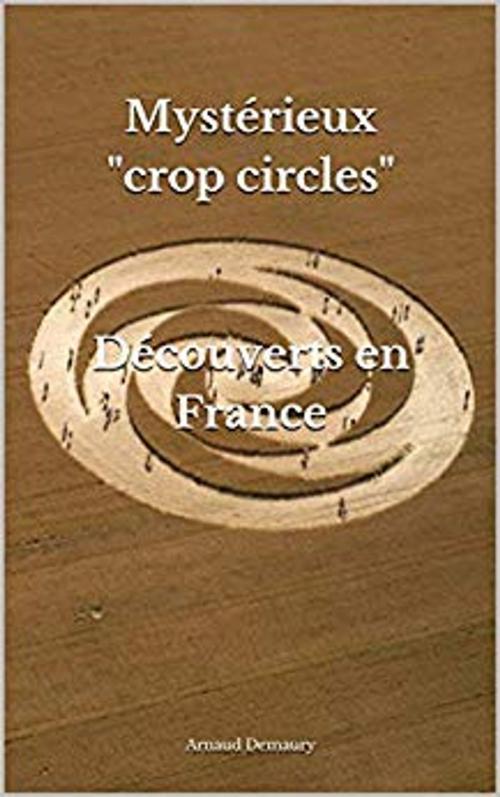 Cover of the book Mystérieux "crop circles" by arnaud demaury, demaury