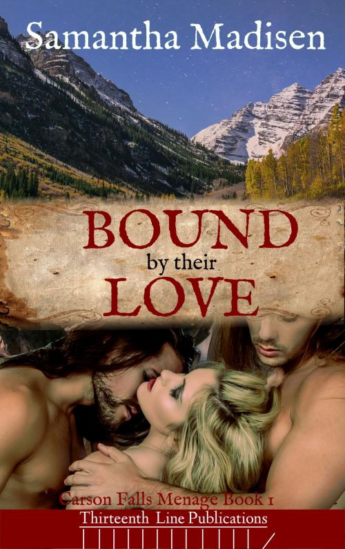 Cover of the book Bound by their Love by Samantha Madisen, Thirteenth Line Publications