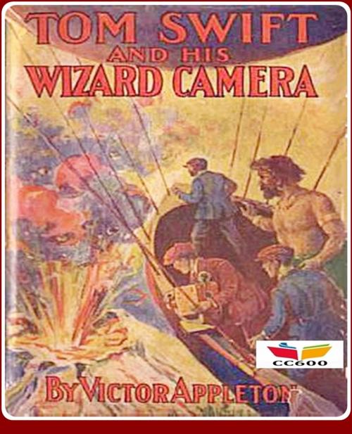 Cover of the book Tom Swift and His Wizard Camera by Victor Appleton, CLASSIC COLLECTION 600