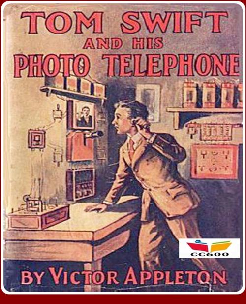 Cover of the book Tom Swift and His Photo Telephone by Victor Appleton, CLASSIC COLLECTION 600